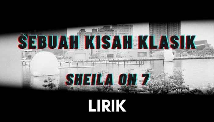 Lirik Lagu Hits Shiela On7 - Sebuah Kisah Klasik