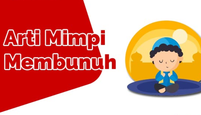 Makna Dan Mencari Tahu Arti Mimpi Membunuh Terlengkap