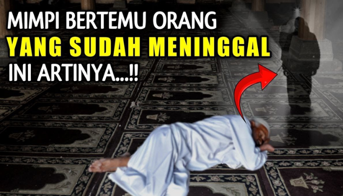 Arti Mimpi Orang Meninggal ! Penasaran? Yuk Cari Tahu !