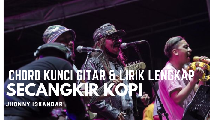 Chord_Dan_Lirik_Lagu_Secangkir_Kopi_Jhonny_Iskandar.png