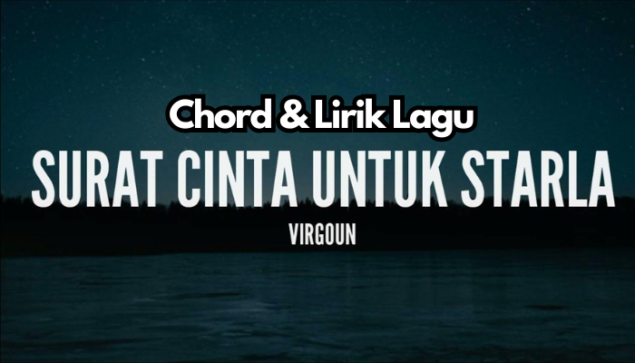 Chord & Lirik Lagu Surat Cinta Untuk Starla