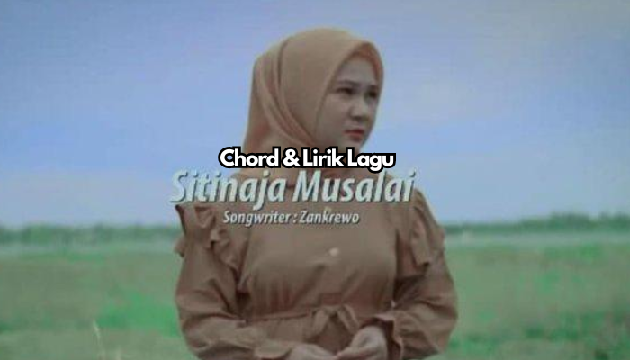 Chord_Lirik_Lagu_Sitinaja_Musalai.png