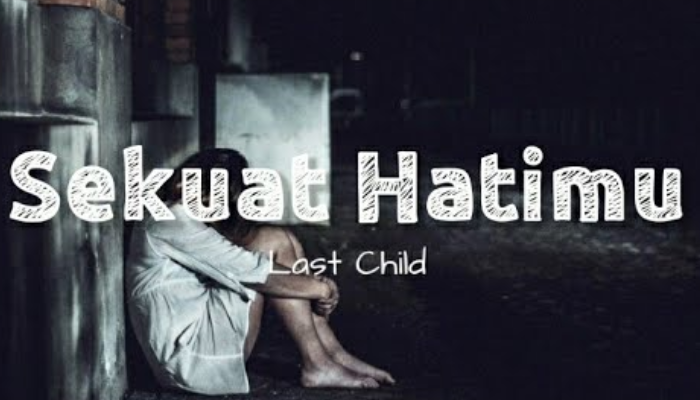 Lirik Lagu Terbaik Last Child - Sekuat Hatimu