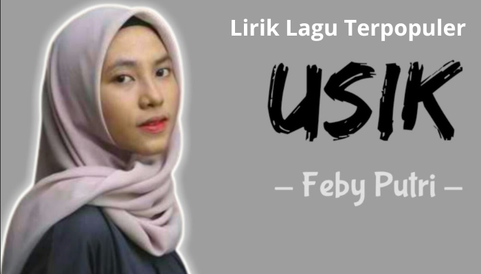 Lirik Lagu Terpopuler Feby Putri - Usik