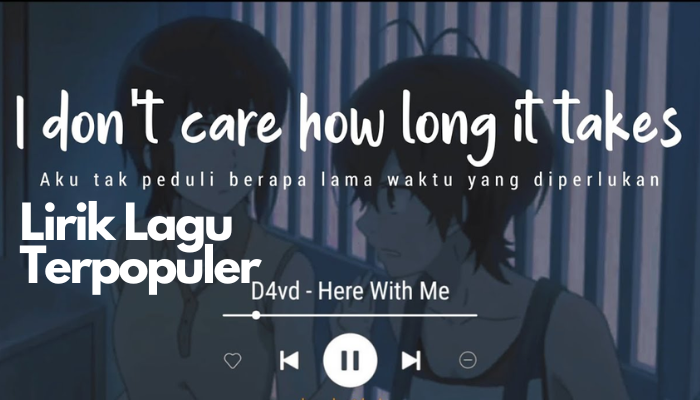 Lirik Lagu Here with me - D4vd Terpopuler