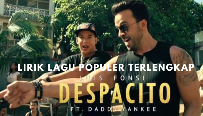 Lirik_lagu_Populer_Terlengkap_-_Despacito_-_Luis_Fonsi_Ft_Daddy_Yankee.png