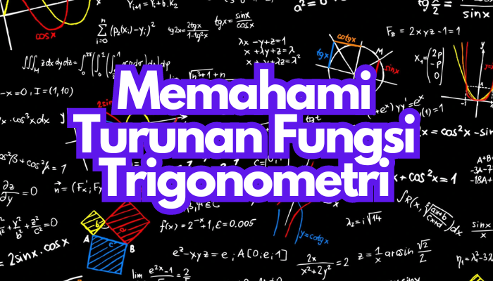 Memahami Turunan Fungsi Trigonometri