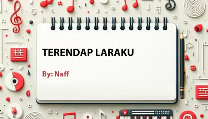 Lirik Lagu Naff - Terendap Laraku